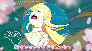 Emotional Nightcore  Sad Vibes  Heartbreaking Edit Audios for Crying [upl. by Fortune]