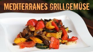 Mediterranes Grillgemüse  Beilagenklassiker vom Grill [upl. by Silsby]