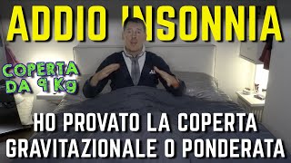 COPERTA PESANTE ecco COME DORMIRE MEGLIO con coperta ponderata e grativazionale [upl. by Amlez396]