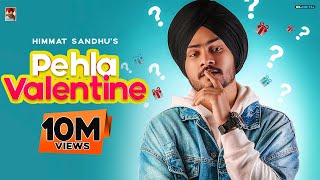 Pehla Valentine  Himmat Sandhu Official Video Romantic Songs  Laddi Gill  B2Gether Pros [upl. by Rollecnahc]