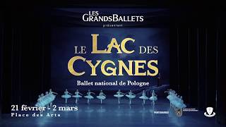 Le Lac des cygnes  Les Grands Ballets  21 février  2 mars 2019 [upl. by Robbie]