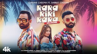 Rara Riri Rara Reloaded Video  Gurvar Cheema Sarbjit Cheema Mahira Sharma  Viruss Ullumanati [upl. by Gus517]