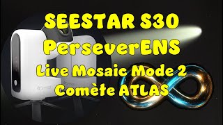 Seestar S30 PerseverENS la comète ATLAS ma prochaine expo et ouverture de colis [upl. by Airres354]