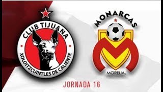 Xolos Tijuana vs Monarcas  Liga Mx Jornada 16 [upl. by Alekin365]