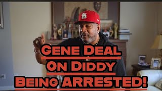 Gene Deal FINALLY Breaks his Silence on Diddy being Arrested  what he thinks will Happen Reaction [upl. by Gnihc]