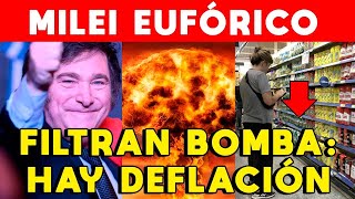 FILTRAN BOMBA MILEI FESTEJA EUFÓRICO QUE HAY DEFLACIÓN HISTÓRICO COLAPSA INFLACIÓN [upl. by Elyr804]