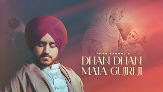 Dhan Dhan Mata Gujri Ji Full Video Amar Sandhu  Veet Baljit  MixSingh [upl. by Rosalind]