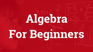 Algebra for Beginners  Basics of Algebra [upl. by Mccormick]