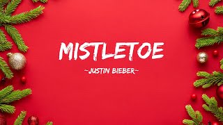 Justin Bieber  Mistletoe Lyrics [upl. by Phelps]