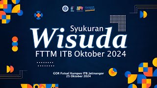 Syukuran Wisuda FTTM ITB Periode Oktober 2024 [upl. by Esinet]