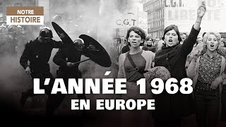 Mai 68  lincandescence en Europe  68 Année ZERO  Documentaire Histoire témoignages  AT [upl. by Ailin]