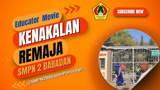 Educator Movie  SMPN 2 BABADAN  Kenakalan Remaja [upl. by Wolf]