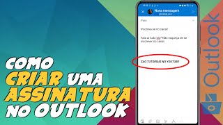 Como CRIAR UMA ASSINATURA no OUTLOOK  HOTMAIL do TELEFONE e PC [upl. by Innattirb269]