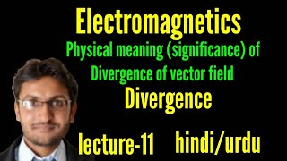 Physical meaning of divergence of vector field। divergence of vector field [upl. by Aikenat]