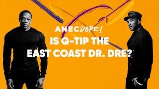 Is QTip the East Coast Dr Dre  Anecdope Episode 3 [upl. by Reaht861]