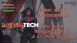 The Locals Brought WHAT To A 15 Skull Planet Your First Playthrough The Roguetech Guide Series [upl. by Knoll309]