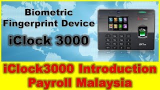 Biomtric Fingerprint iClock 3000 Introduction  For Payroll Malaysia and Time attendance System [upl. by Merete739]