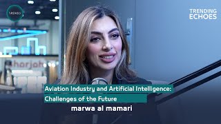 Trending Echoes Podcast  Marwa Al Mamari  Aviation Industry and AI Challenges of the Future [upl. by Veronika104]