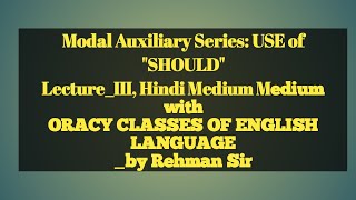 Modal Auxiliary Series Use of quot Shouldquot Lecture3 Hindi Medium [upl. by Ednyl499]