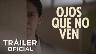 Ojos que no ven  Tráiler Oficial 2022 [upl. by Anol]