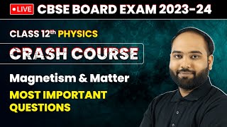 Magnetism and Matter  Most Important Questions  Class 12 Physics Crash Course Chapter 5  LIVE [upl. by Eilzel]