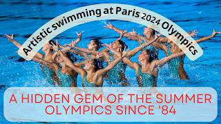 Artistic swimming at Paris 2024 Olympics  A Hidden Gem of the Summer Olympics Since 84 [upl. by Enrica466]