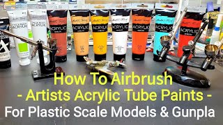 How To Airbrush Artist Acrylic Tube Paints For Plastic Models amp Gunpla  Plus Room Update [upl. by Dikmen825]