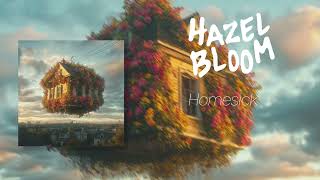 Hazel Bloom  Homesick Official Audio [upl. by Mcroberts155]