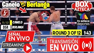 🔴 Saul Canelo Álvarez vs Berlanga En Vivo  🥊 Box Azteca  Tv Azteca Deportes  Canelo vs Berlanga [upl. by Niajneb]