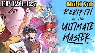 Eternal Supreme Episode 126 to 127 MultiSubtitles [upl. by Zigmund]