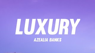 Azealia Banks  Luxury Lyrics [upl. by Attwood]