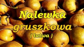 Nalewka gruszkowa  łatwa [upl. by Evadne]