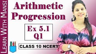 Arithmetic Progression  Ex 51 Q1  Chapter 5  Class 10 Maths  NCERT [upl. by Neehs]