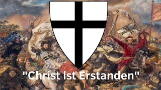 “Christ Ist Erstanden”  National Anthem of Teutonic Order 1201  1561 [upl. by Naejarual612]