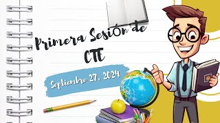 Videos de la Primera Sesión de CTE septiembre 27 2024 [upl. by Buckingham]