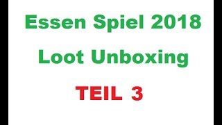 Essen 2018 Loot Unboxing Teil 3 [upl. by Adiraf229]