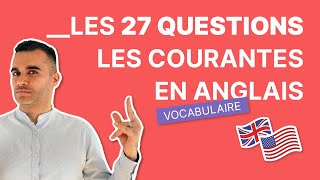 Les 27 Questions les Plus Fréquentes en Anglais [upl. by Onirefez]