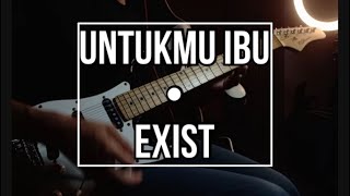 Untukmu Ibu  Exist  IntroSolo  Cover [upl. by Suiravaj]