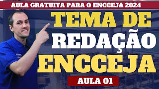 TEMA DE REDAÇÃO ENCCEJA 2024  AULA 01 [upl. by Drida705]