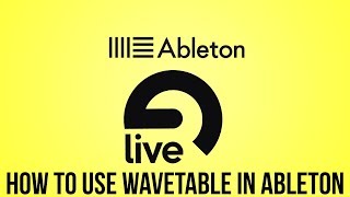 How To Use Wavetable In Ableton [upl. by Aiset]