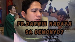 Fr Darwin Nadaya ng Demonyo  Pahayag ng Isang Pastor [upl. by Eitisahc]