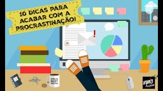 10 DICAS PARA VOCÊ ACABAR DE VEZ COM A PROCRASTINAÇÃO  Organize sem Frescuras [upl. by Mohsen]