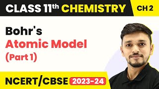 Class 11 Chemistry Chapter 2  Bohrs Atomic Model Part 1  Structure of Atom [upl. by Nosac78]