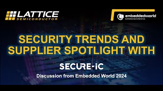 Security Trends and Supplier Spotlight with SecureIC – Discussion from Embedded World 2024 [upl. by Yriek]