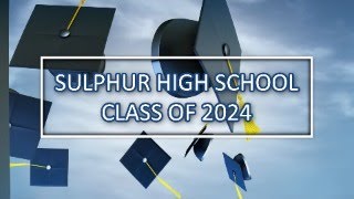 Sulphur High School Graduation 2024 [upl. by Nawek]