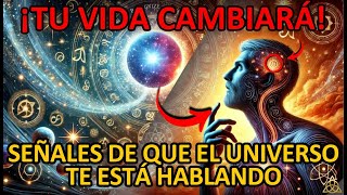 ¡El UNIVERSO está Tratando de Decirte Algo Cómo Descifrar las Señales del Universo [upl. by Posehn]