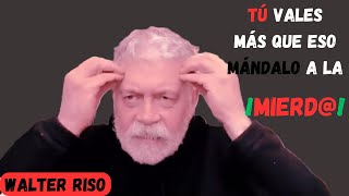 ¡Ya No Más Walter Riso Explica Por Qué Dejar de Luchar por Quien No Te Valora [upl. by Berg]