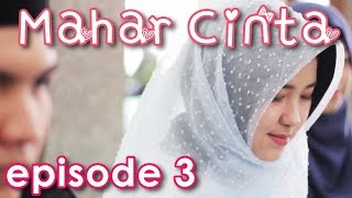 MAHAR CINTA Eps 3 FINAL  Web Series Inspirasi [upl. by Willie]