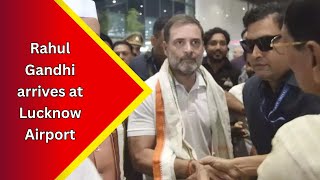 Congress MP and Lok sabha LoP Rahul Gandhi arrives at Lucknow Airport [upl. by Liag323]