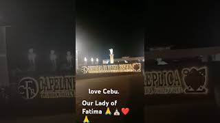 Capelinha de Fatima San Remegio Cebu Mama Mary 🙏 ♥️ 🙏 I love you🙏❤️ [upl. by Anitnegra]